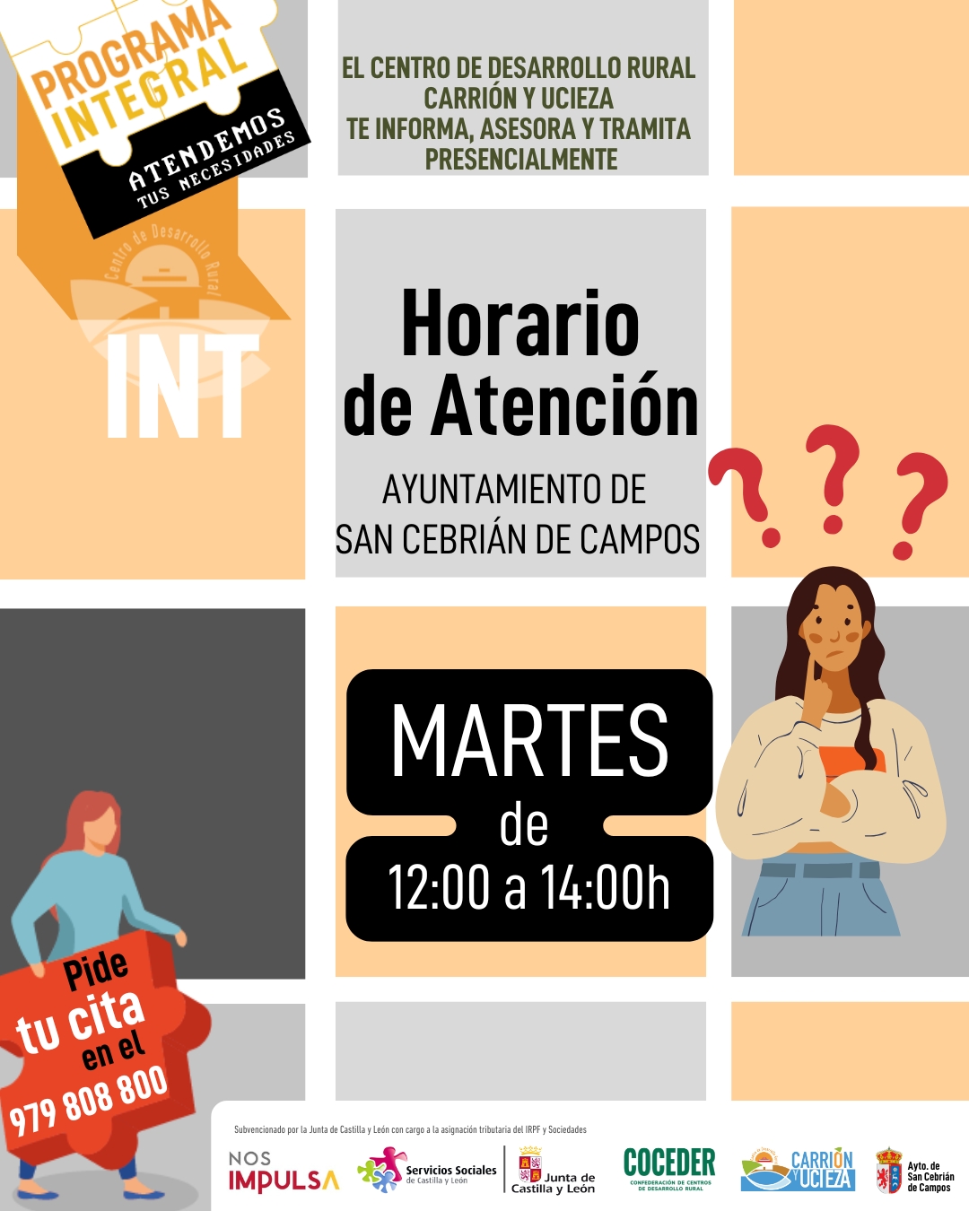 🤲¡Atención presencial en San Cebrián de Campos! 👍

Atendemos tus necesidades: ¿necesitas renovar tu demanda de empleo? ¿buscas información de ayudas y subvenciones? ¿Quieres solicitar una beca? ¿no sabes darte de alta en la Seguridad Social? esto y mucho más, cada vez, más cerca de ti. 

Estamos siempre disponibles llamando al 979 808 800 (pide tu cita). 

📌San Cebrián de Campos. Todos los martes de 12:00 a 14:00h, en el Ayuntamiento de San Cebrián (Despacho de la 1º Planta, frente al salón de plenos).

Esta actividad está enmarcada dentro del Programa Integral para la inclusión social dirigido a la población en situación o riesgo de exclusión social que vive en el medio rural subvencionado por la @juntadecastillayleon - Consejería de Familia e Igualdad de Oportunidades y que está financiado con cargo a la asignación tributaria del 0,7% de los Impuestos sobre la Renta de las Personas Físicas y sobre Sociedades para la realización de programas de interés general. Promueve @coceder_rural