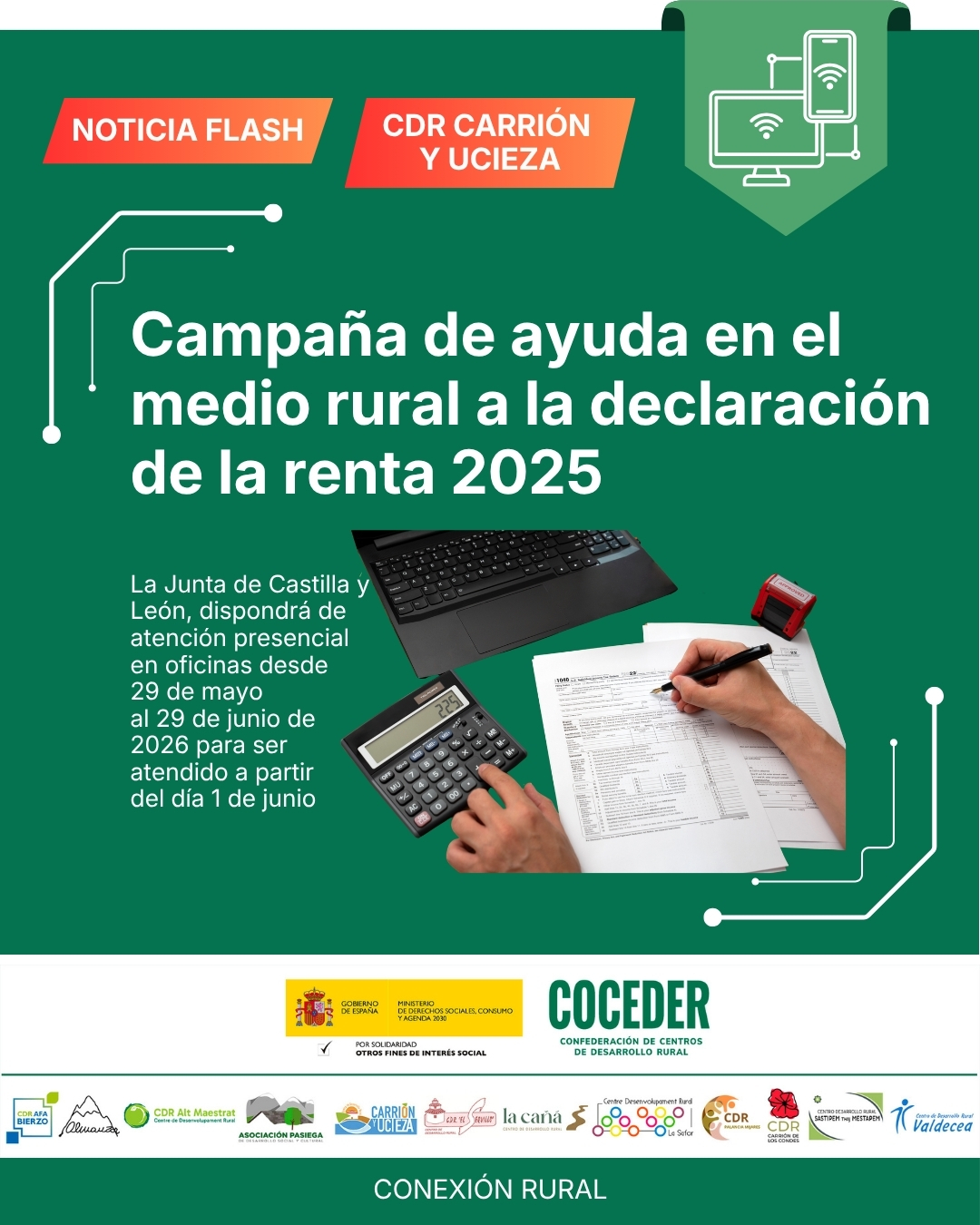 📢🌾 CAMPAÑA DE AYUDA A LA DECLARACIÓN DE LA RENTA 2025 EN EL MEDIO RURAL
 
La Junta de Castilla y león, abre el servicio de atención presencial, para ayudar a realizar la Declaración de la Renta 💻🧾
 
📍 Atención presencial en oficinas
🗓️ Solicitud de cita: del 29 de mayo al 29 de junio de 2026
✅ Atención a partir del 1 de junio
 
ℹ️ Más información aquí:
Campaña Renta 2025 Castilla y León
📞 Servicio telefónico de información tributaria básica
☎️ 91 554 87 70
 
🕘 Horario de atención:
De lunes a viernes, de 9:00 a 19:00 h
(En agosto, hasta las 15:00 h)
 
🌱 Acercar este tipo de servicios al medio rural es clave para facilitar trámites y reducir barreras administrativas.
 
#Renta2025 #MedioRural #DeclaraciónDeLaRenta
 
"Conexión rural: lucha contra la brecha digital en pequeños municipios", financiado por el Ministerio de Derechos Sociales Consumo y Agenda 2030 @msocialgob , dentro de los programas de interés social, con cargo a la asignación tributaria del 0’7% del IRPF. @xsolidaria