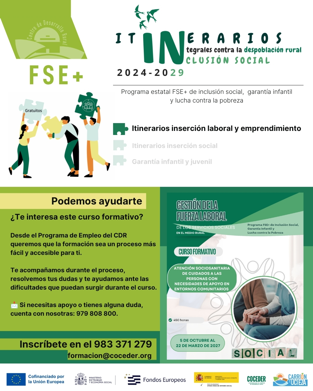 🎓 ¿Te interesa este curso formativo?

Desde el Programa de Empleo del CDR queremos que la formación sea un proceso más fácil y accesible para ti.

Te acompañamos durante el proceso, resolvemos tus dudas y te ayudamos ante las dificultades que puedan surgir durante el curso. 💚

Porque formarse también es tener a alguien que te acompañe en el camino.

📩 Si necesitas apoyo o tienes alguna duda, cuenta con nosotras.

Programa estatal FSE+ de inclusión social, garantía infantil y lucha contra la pobreza (2021es05sfpr003), cofinanciado por la Unión Europea, el Ministerio de Derechos Sociales Consumo y Agenda 2030 , dentro de los programas de interés general, con cargo a la asignación tributaria del 0,7% del IRPF e impulsado por Coceder.

@comisioneuropea , #FSE @xsolidaria  #XSolidaria @msocialgob  @coceder_rural