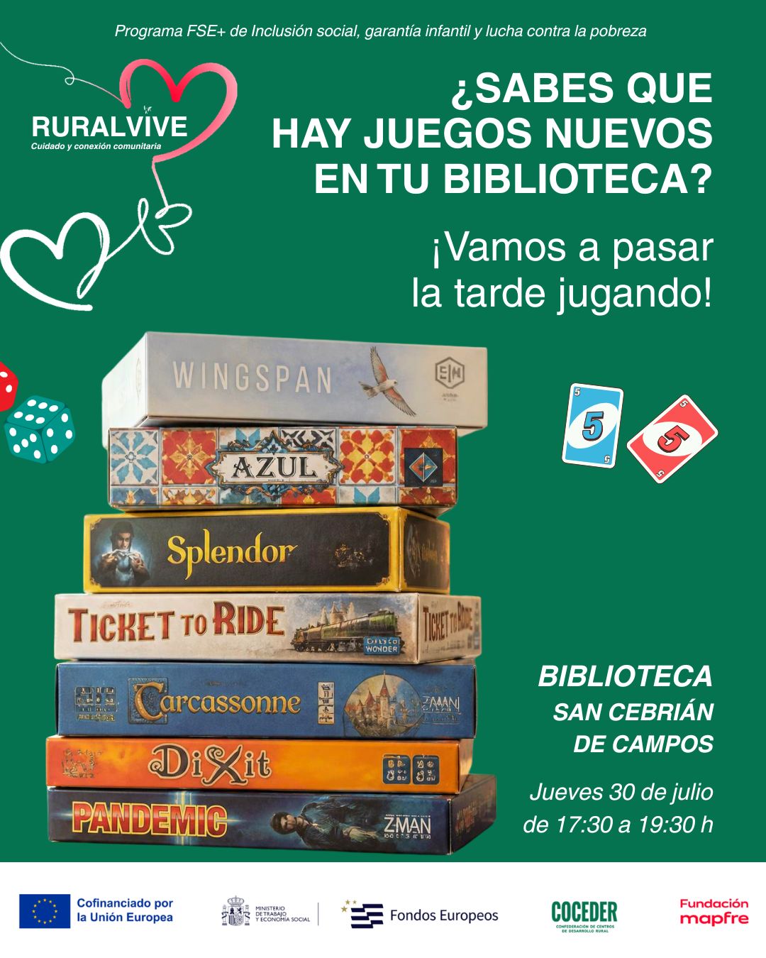 🎲📚 ¡La diversión continúa en San Cebrián de Campos! 📚🎲
 
Después de la gran acogida que tuvo nuestro Campeonato Intergeneracional de Parchís, seguimos apostando por actividades que fomenten la convivencia y la participación de todas las personas del municipio.
 
🤔 ¿Sabías que la biblioteca de San Cebrián de Campos cuenta con nuevos juegos de mesa?
Queremos que los descubras, los pruebes y, sobre todo, ¡que los disfrutes! Por eso, te invitamos a pasar una tarde diferente, llena de risas, estrategia y buenos momentos.
 
📅 Jueves, 30 de julio
🕠 De 17:30 a 19:30 h
📍 Biblioteca de San Cebrián de Campos
 
Además, volveremos a contar con la compañía de las personas de Fundación Brian, compartiendo una jornada donde mayores, jóvenes, niños y familias podrán disfrutar juntos de los nuevos juegos de la biblioteca.
 
💙 Porque crear comunidad también es sentarse alrededor de una mesa, jugar, conversar y compartir.
 
¡Te esperamos!
 
Esta actividad está enmarcada dentro del  programa "RuralVive: Cuidado y Conexión Comunitaria" impulsado por @coceder_rural se enmarca en el Programa FSE+ de Inclusión Social, Garantía Infantil y Lucha contra la Pobreza y está cofinanciado por la Unión Europea y la @fmapfre , a través de la convocatoria Ayudas +Rural 2025. #EuropaSeSiente #AyudasMasRural #coceder #cdrcarriónyucieza · @comisioneuropea  @eu_civilsociety#FundaciónMapfre