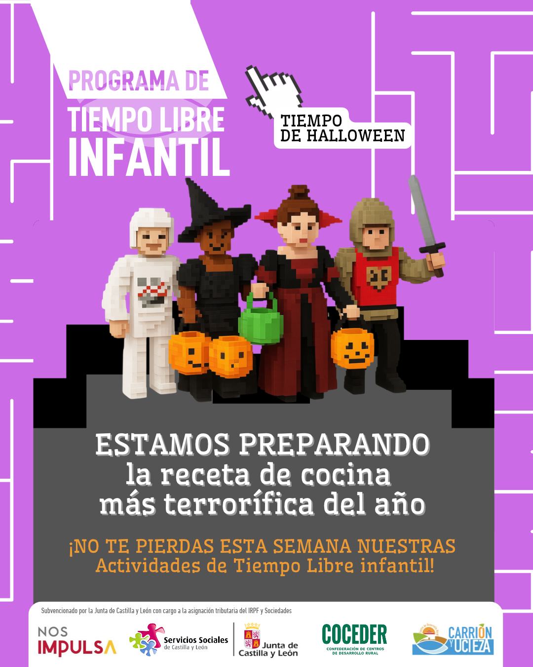 🎃👻 ¡Llega Halloween a las actividades de Tiempo Libre Infantil del CDR Carrión y Ucieza!
 
🕸️ Estamos preparando la receta de cocina más terrorífica del año… ¿Te atreves a descubrirla? 🧙‍♀️🍪
 
Esta semana, nuestros niños y niñas disfrutarán de nuevas actividades de ocio infantil, creatividad y diversión con un toque de miedo. ¡Lo vamos a pasar de miedo! 🎃
 
📞 ¿Quieres más información sobre nuestras actividades de tiempo libre infantil en el medio rural? Estamos a tu disposición de 10:00 a 15:00 h en el 979 808 800 o en el Centro de Desarrollo Rural Carrión y Ucieza.
 
🧡 ¡Os esperamos para disfrutar de un Halloween de lo más divertido!
 
Esta actividad está enmarcada dentro del Programa de Conciliación dirigido a familias con menores en el Medio Rural a través de actividades de ocio y tiempo libre subvencionado por la @juntadecastillayleon - Consejería de Familia e Igualdad de Oportunidades y que está financiado con cargo a la asignación tributaria del 0,7% de los Impuestos sobre la Renta de las Personas Físicas y sobre Sociedades para la realización de programas de interés general. Promueve @coceder_rural