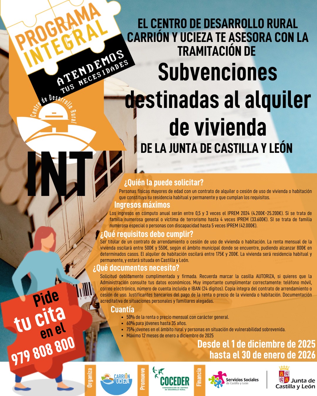 🏡 Nueva convocatoria de ayudas al alquiler en Castilla y León.

Ya está publicada la nueva convocatoria de subvenciones destinadas al alquiler de vivienda.
Si necesitas información, resolver dudas o apoyo para realizar la solicitud, el Centro de Desarrollo Rural Carrión y Ucieza está a tu disposición para ayudarte.

🔗 Más información en la web oficial:
https://www.tramitacastillayleon.jcyl.es/web/jcyl/AdministracionElectronica/es/Plantilla100Detalle/1251181050732/Ayuda012/1285570689448/Propuesta

✨ Puedes contactar con nosotras o acudir a nuestras oficinas. ¡Estamos para acompañarte!

Esta actividad está enmarcada dentro del Programa Integral para la Inclusión social dirigido a la población en situación o riesgo de exclusión social que vive en el medio rural subvencionado por la @juntadecastillayleon - Consejería de Familia e Igualdad de Oportunidades y que está financiado con cargo a la asignación tributaria del 0,7% de los Impuestos sobre la Renta de las Personas Físicas y sobre Sociedades para la realización de programas con interés general. Promueve @coceder_rural