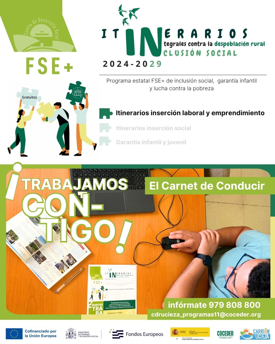 🚗 ¡Avanza hacia nuevas oportunidades laborales!
 
📚 A través de nuestros Itinerarios de inserción laboral y emprendimiento te ofrecemos apoyo para la obtención del carnet de conducir, impulsando así tu autonomía y facilitando el acceso al empleo.

Para ello, desde el Centro de Desarrollo Rural Carrión y Ucieza, te acompañamos en el proceso, resolviendo dudas, orientándote y apoyándote para que puedas avanzar con mayor confianza y seguridad, ampliando así tus posibilidades de incorporación al mercado laboral y a nuevas oportunidades profesionales.

Si estás interesado/a y quieres conocer más sobre este apoyo ¡contacta con nosotras! 📞 979 808 800

Programa estatal FSE+ de inclusión social, garantía infantil y lucha contra la pobreza (2021es05sfpr003), cofinanciado por la Unión Europea, el Ministerio de Derechos Sociales Consumo y Agenda 2030 , dentro de los programas de interés general, con cargo a la asignación tributaria del 0,7% del IRPF e impulsado por Coceder.

@comisioneuropea , #FSE @xsolidaria  #XSolidaria. @xsolidaria  @coceder_rural