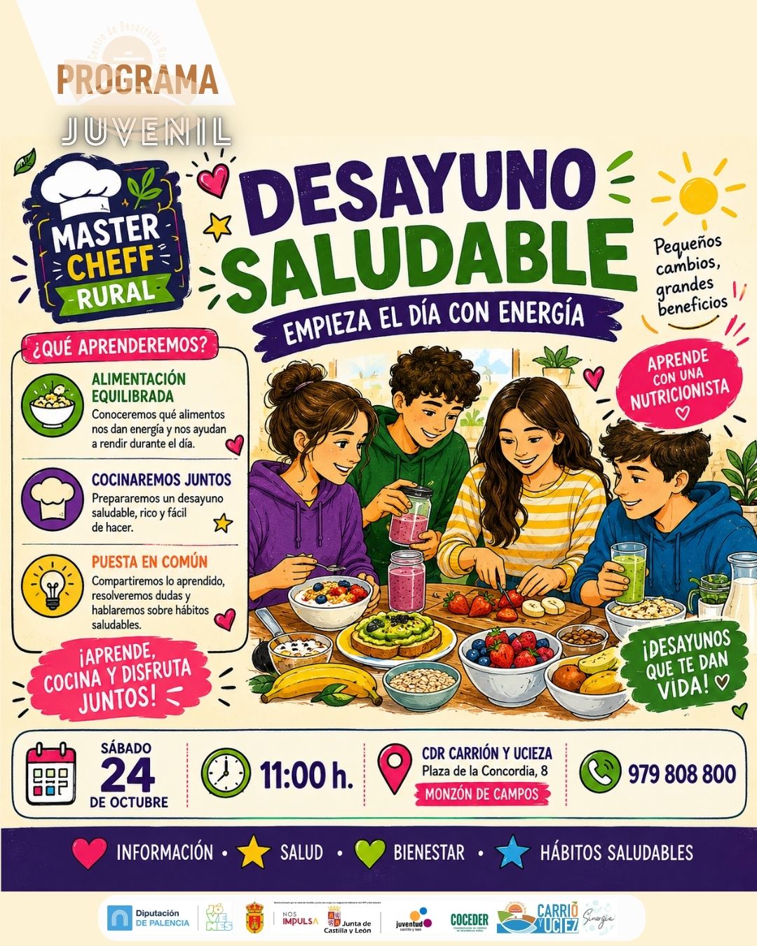🥣✨ ¡Cerramos nuestro Master Cheff Rural con un desayuno muy especial! ✨🥣

Después de todo lo que hemos aprendido sobre alimentación saludable, llega la última actividad de esta edición. 💚

El próximo sábado 24 de octubre a las 11:00 h nos ponemos manos a la obra para preparar un desayuno saludable, rico y divertido. 🍓🥛🍌

Durante la actividad:
🥗 Hablaremos sobre alimentación equilibrada y los alimentos que nos aportan energía.
👩‍🍳 Prepararemos juntos y juntas diferentes propuestas para un desayuno saludable.
💬 Compartiremos lo aprendido, resolveremos dudas y hablaremos sobre hábitos saludables.

Un espacio para aprender, cocinar, compartir y descubrir que cuidarnos también puede ser divertido. 🌱❤️

📅 Sábado 24 de octubre
🕚 11:00 h

📍 CDR Carrión y Ucieza – Plaza de la Concordia, 8, Monzón de Campos
📞 Más información: 979 808 800

👩‍🍳 ¡Te esperamos en nuestro último Master Cheff Rural! 💚

Esta actividad está enmarcada dentro del Programa de Juventud: Creando FUTURO en el medio rural subvencionado por la @juntadecastillayleon - Consejería de Familia e Igualdad de Oportunidades y que está financiado con cargo a la asignación tributaria del 0,7% de los Impuestos sobre la Renta de las Personas Físicas y sobre Sociedades para la realización de programas de interés general. Promueve @coceder_rural