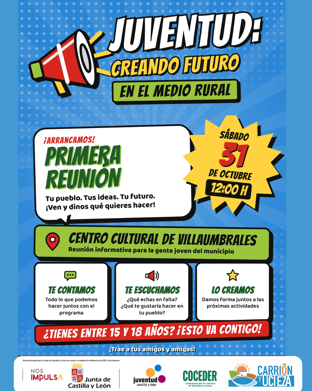 📣 ¡Llegamos a Villaumbrales! 📣

El programa “Juventud: creando futuro en el medio rural” empieza en un nuevo municipio, y queremos conocerte 🙌

🗓️ Sábado 31 de octubre
🕛 12:00 h
📍 Centro Cultural de Villaumbrales

Será una primera reunión para contarte todo lo que podemos hacer con el programa y, sobre todo, para escucharte. ¿Qué echas en falta en tu pueblo? ¿Qué te gustaría hacer? Tus ideas son el punto de partida 💡

Si tienes entre 15 y 18 años, esto va contigo. ¡Trae a tus amigos y amigas! 🚀

ℹ️ Más información: CDR Carrión y Ucieza · 979 80 88 00

Esta actividad está enmarcada dentro del Programa de Juventud: Creando FUTURO en el medio rural subvencionado por la @juntadecastillayleon - Consejería de Familia e Igualdad de Oportunidades y que está financiado con cargo a la asignación tributaria del 0,7% de los Impuestos sobre la Renta de las Personas Físicas y sobre Sociedades para la realización de programas de interés general. Promueve @coceder_rural · @villaumbralesoficial